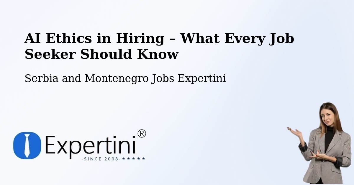 AI Ethics in Recruitment & Hiring – Rosthern - Rosthern, Serbia and Montenegro Jobs Expertini