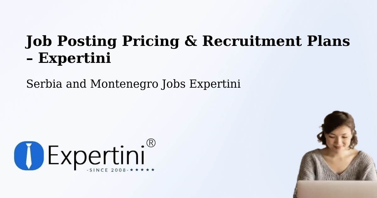 Job Posting Pricing & Recruitment Plans – Rosthern - Rosthern, Serbia and Montenegro Jobs Expertini