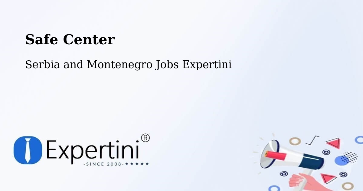 Safety Center – Rosthern - Serbia and Montenegro Jobs Expertini
